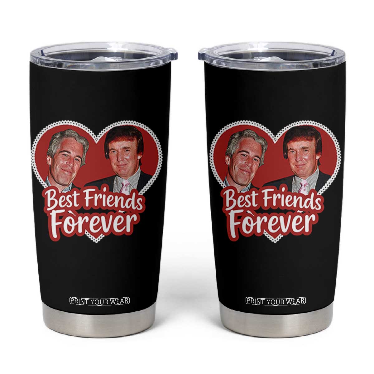 Funny Trump Best Friend Forever Tumbler Cup Humor Political Coquette Lace Heart TS11 Black Print Your Wear