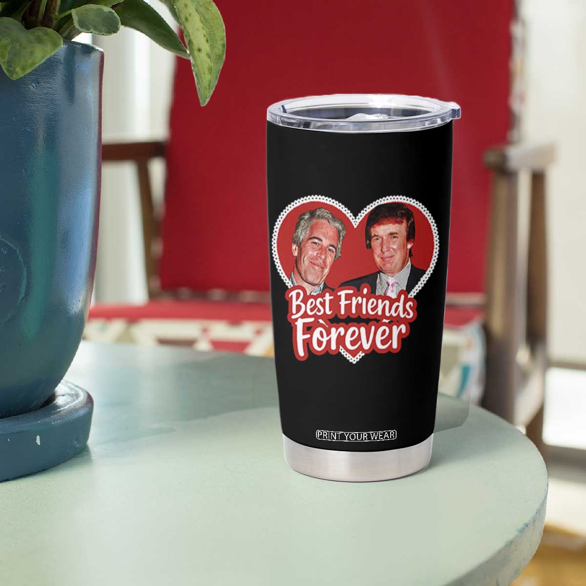 Funny Trump Best Friend Forever Tumbler Cup Humor Political Coquette Lace Heart TS11 Print Your Wear