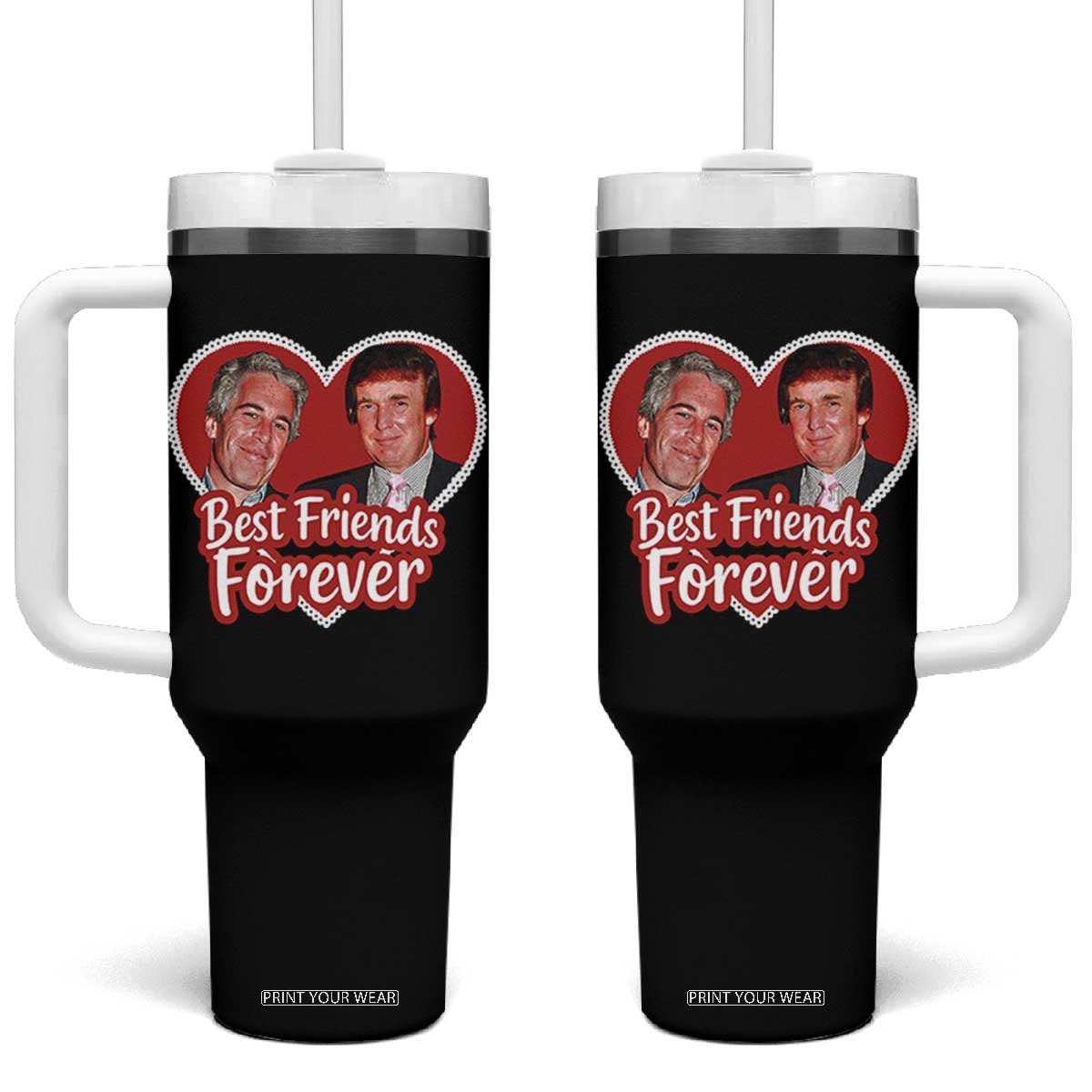 Funny Trump Best Friend Forever Tumbler With Handle Humor Political Coquette Lace Heart TS11 One Size: 40 oz Black Print Your Wear