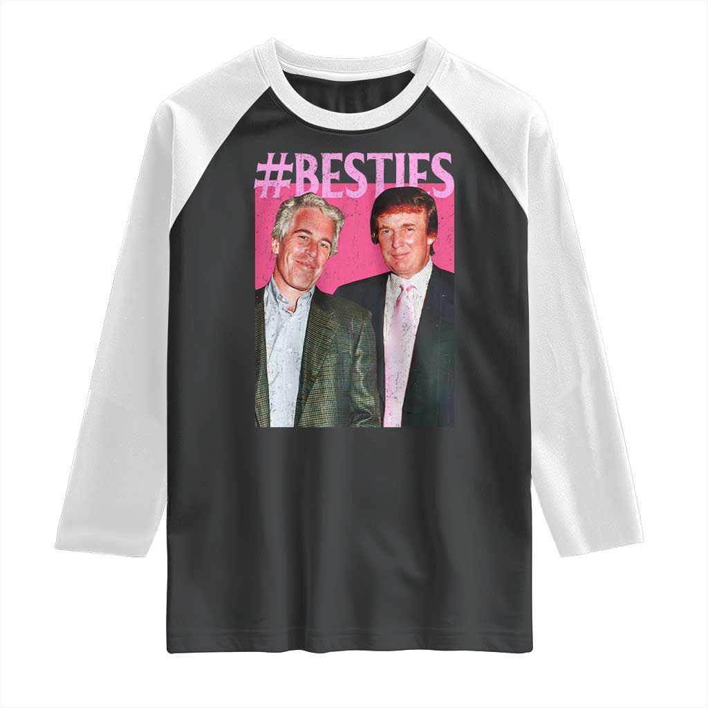 Funny Trump Bestie Raglan Shirt Humor Political 2025 TS11 Black White Print Your Wear