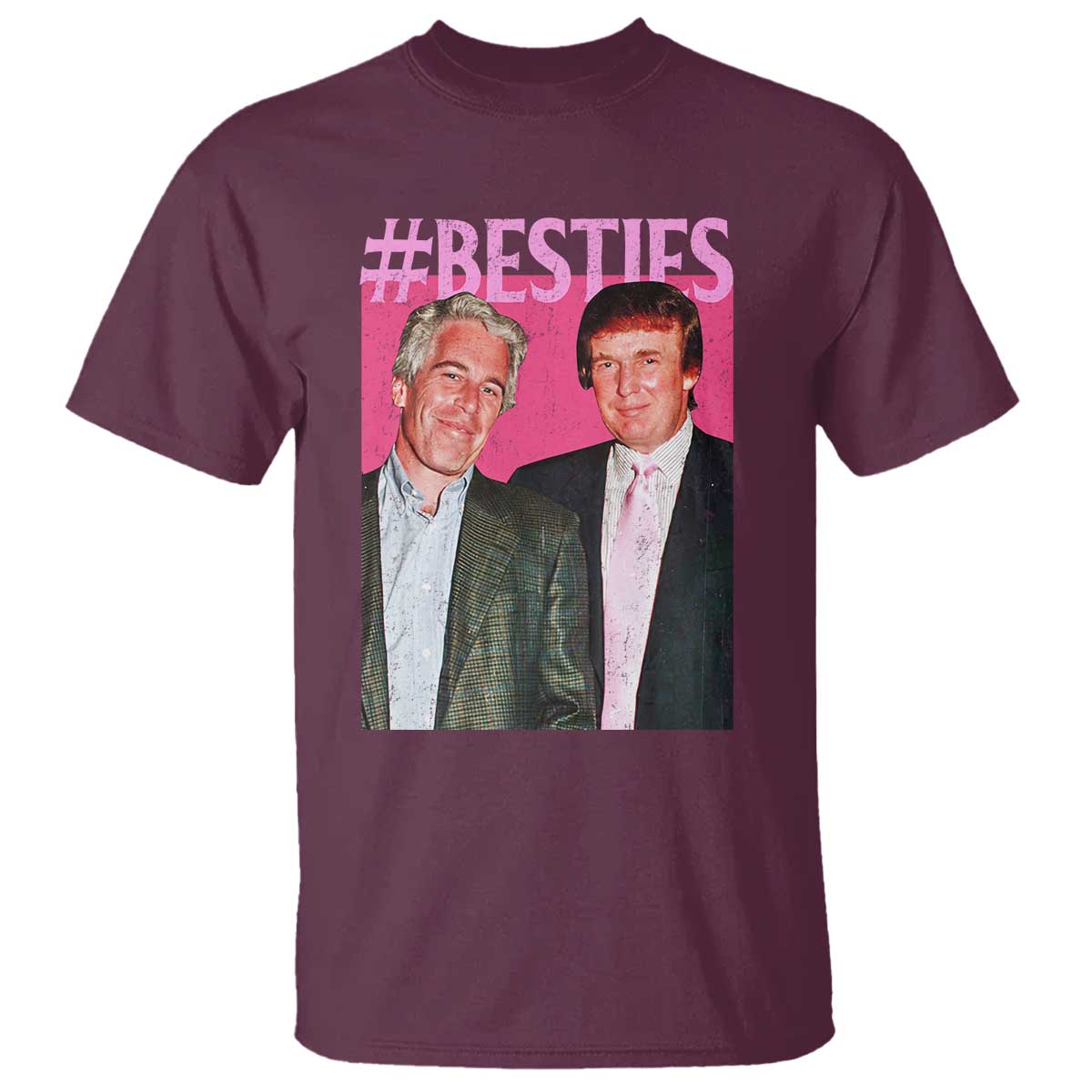Funny Trump Bestie T Shirt Humor Political 2025 TS11 Maroon Print Your Wear