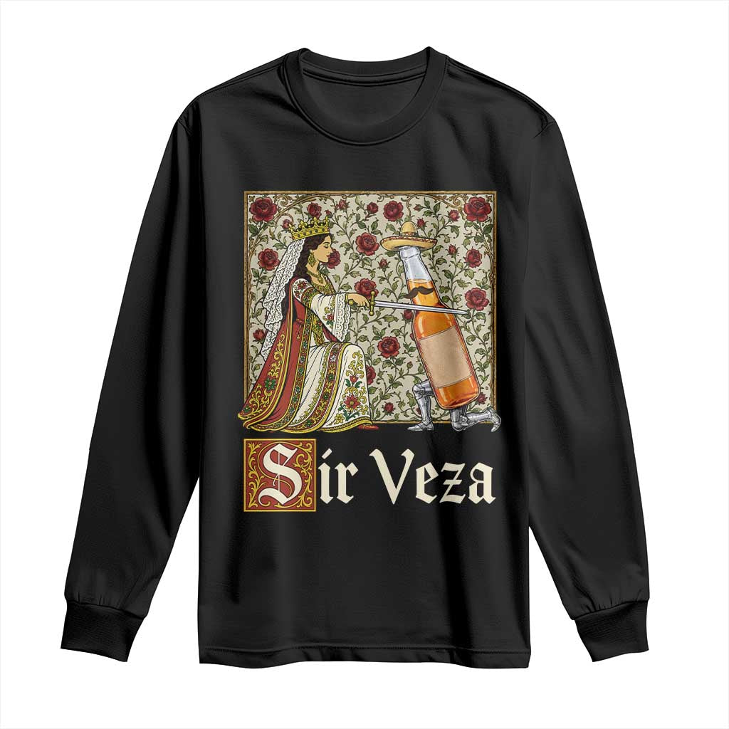 Sir Veza Beer Medieval Knight Pun Sombrero Cinco De Mayo Long Sleeve Shirt TS11 Black Print Your Wear