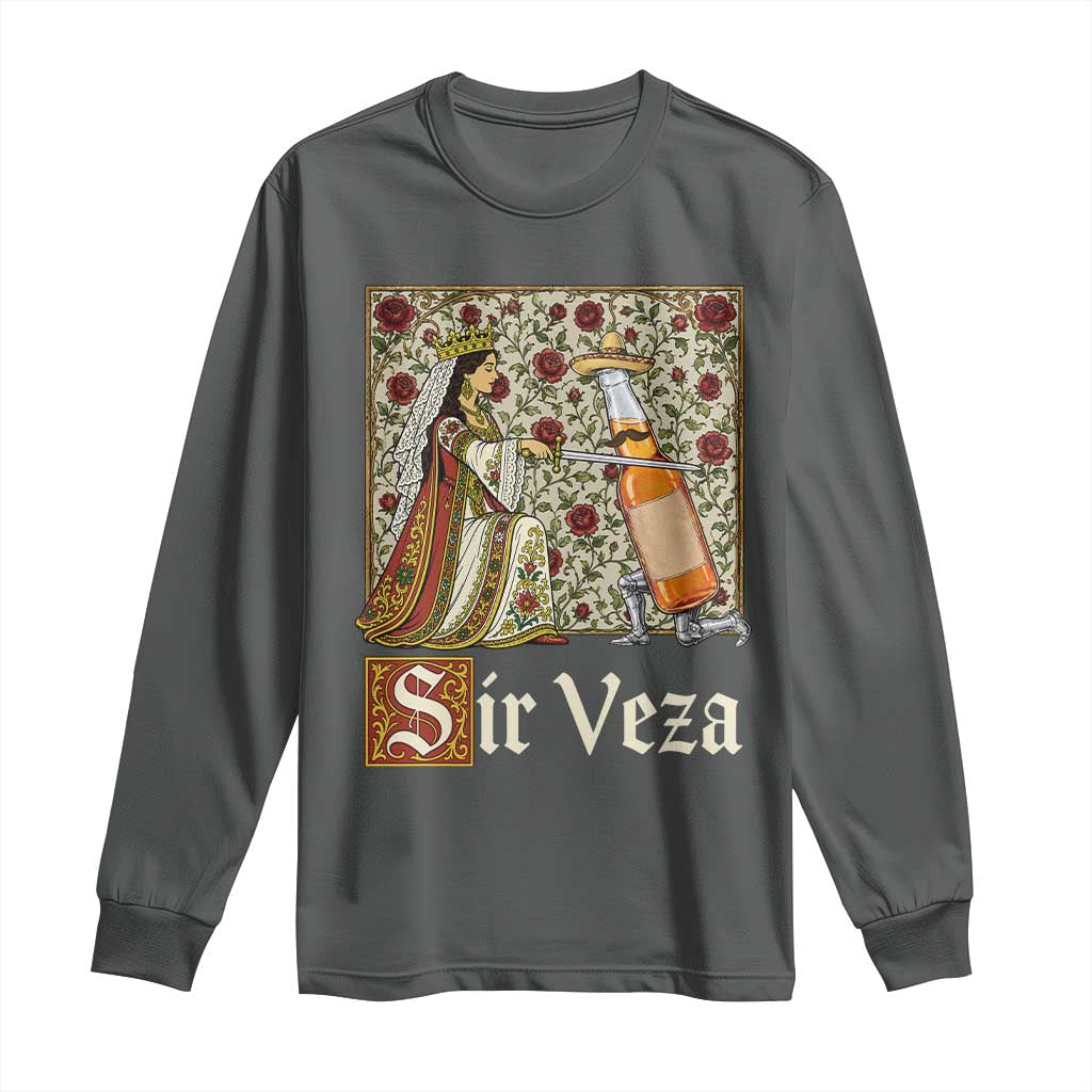 Sir Veza Beer Medieval Knight Pun Sombrero Cinco De Mayo Long Sleeve Shirt