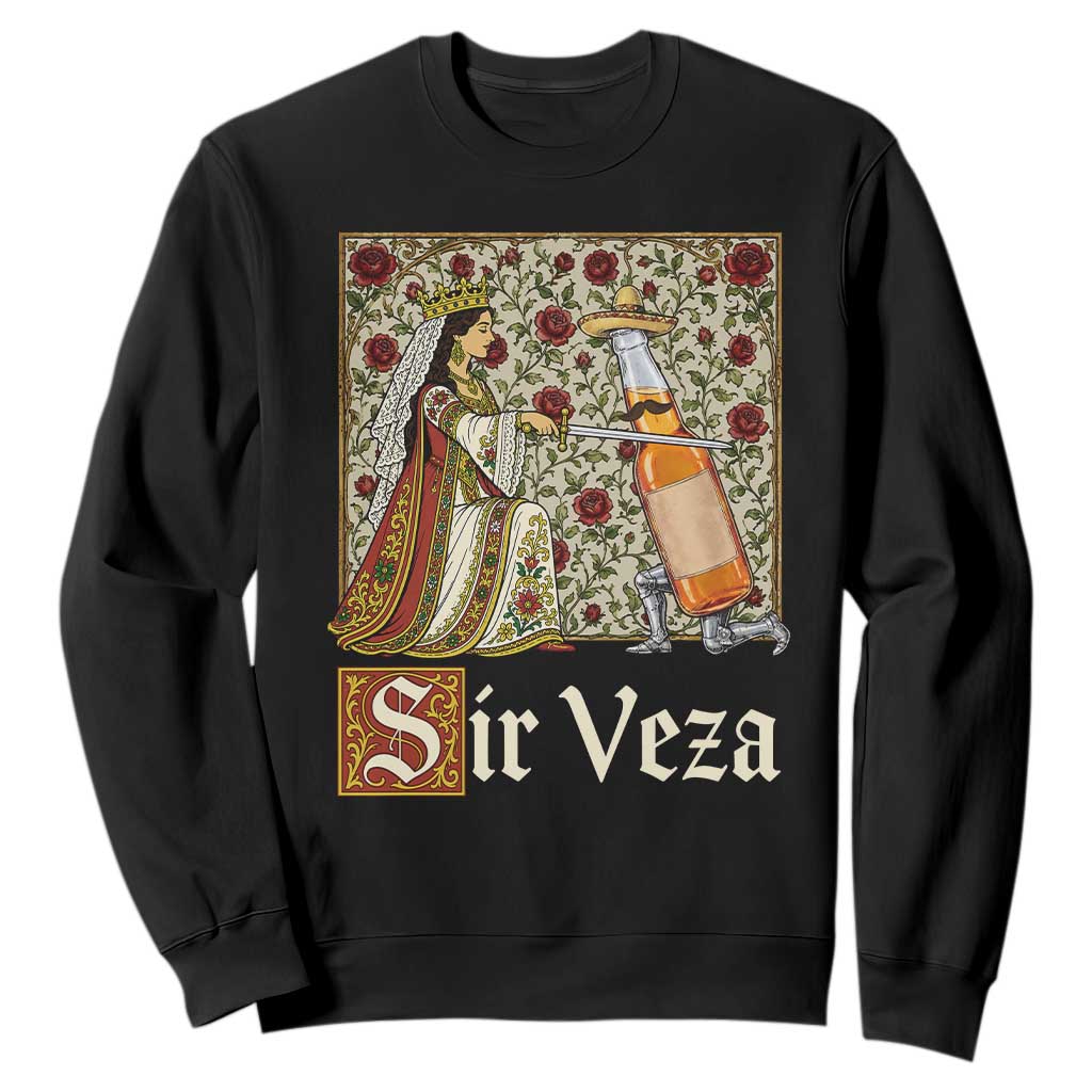 Sir Veza Beer Medieval Knight Pun Sombrero Cinco De Mayo Sweatshirt