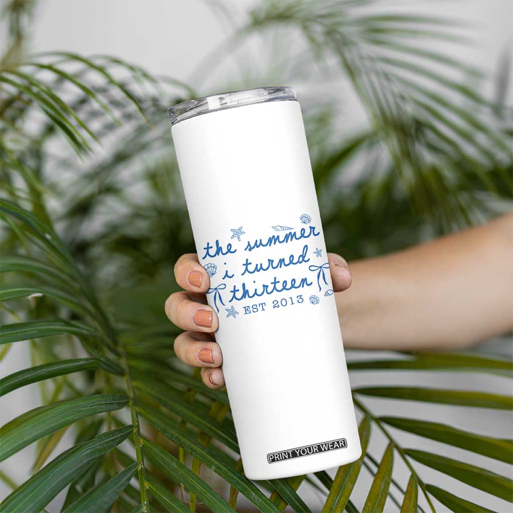 The Summer I Turned Thirteen Funny 13th Birthday Est 2013 Skinny Tumbler Summer Coastal Birthday Seashell Bow