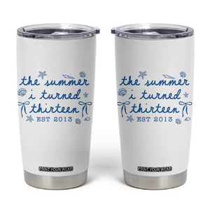 The Summer I Turned Thirteen Funny 13th Birthday Est 2013 Tumbler Cup Summer Coastal Birthday Seashell Bow
