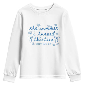 The Summer I Turned Thirteen Funny 13th Birthday Est 2013 Youth Sweatshirt Summer Coastal Birthday Seashell Bow