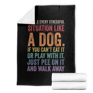 Funny Dog Lover Throw Blanket Handle Every Stressful Situation Like A Dog Retro Pet Owner Joke