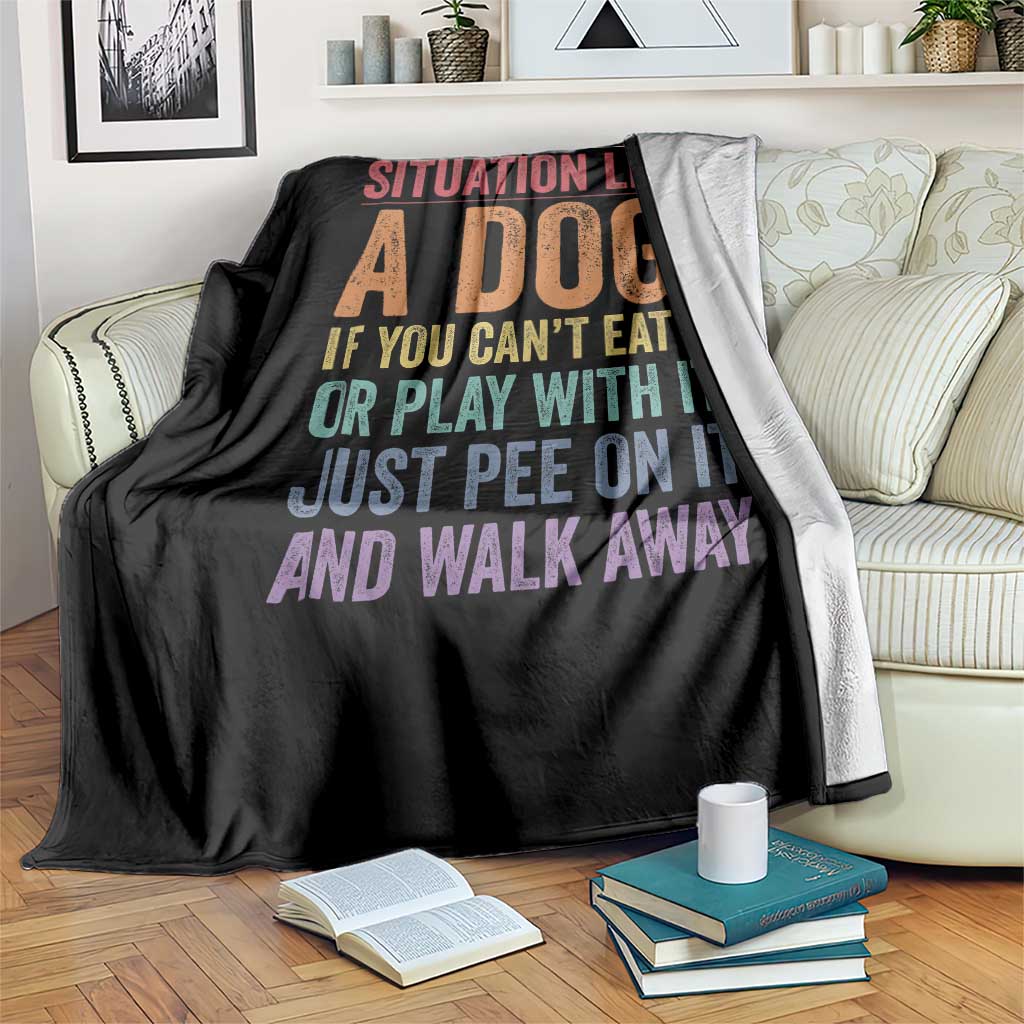 Funny Dog Lover Throw Blanket Handle Every Stressful Situation Like A Dog Retro Pet Owner Joke