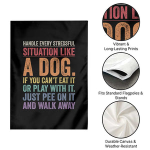 Funny Dog Lover Garden Flag Handle Every Stressful Situation Like A Dog Retro Pet Owner Joke