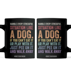 Funny Dog Lover Coffee Mug Handle Every Stressful Situation Like A Dog Retro Pet Owner Joke