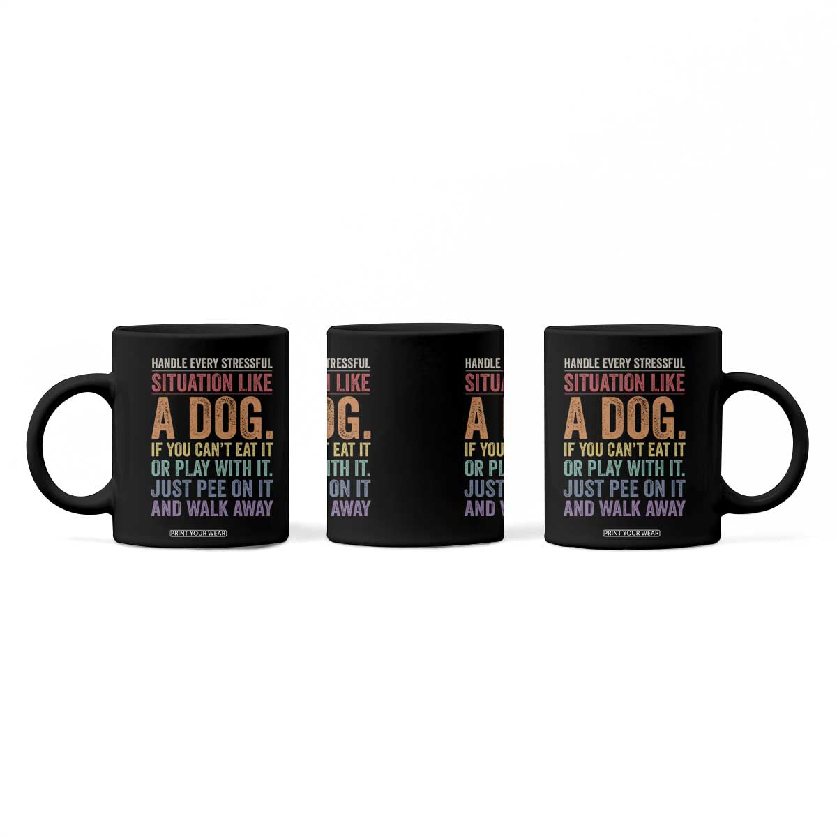 Funny Dog Lover Coffee Mug Handle Every Stressful Situation Like A Dog Retro Pet Owner Joke