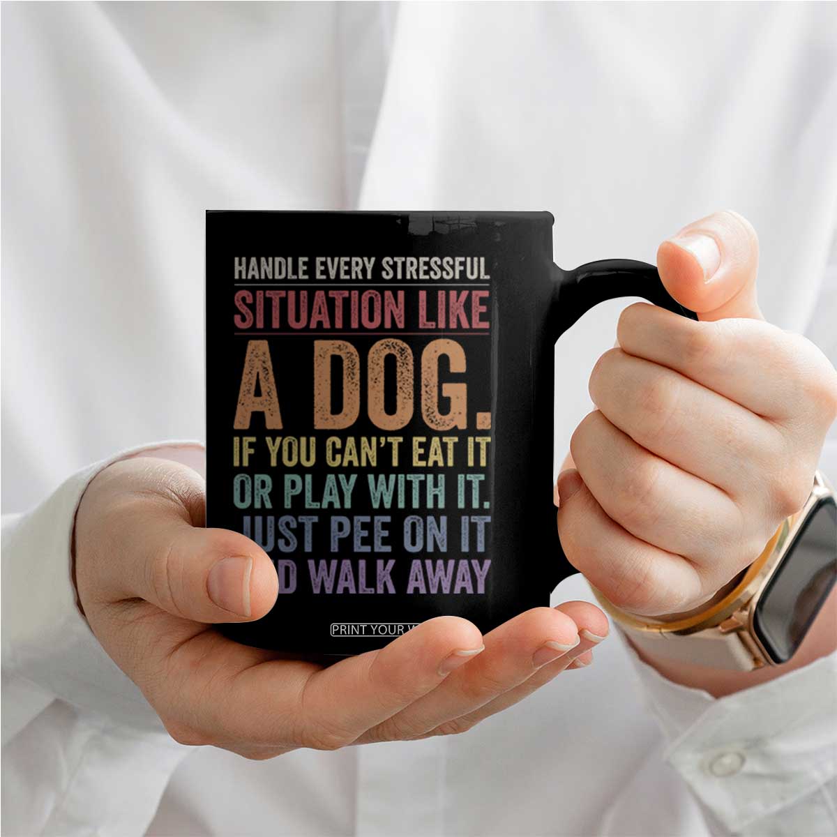 Funny Dog Lover Coffee Mug Handle Every Stressful Situation Like A Dog Retro Pet Owner Joke