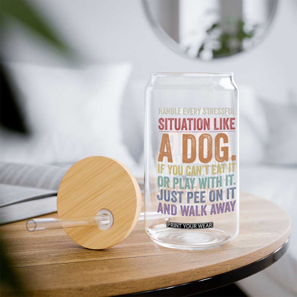 Funny Dog Lover Glass Can Handle Every Stressful Situation Like A Dog Retro Pet Owner Joke