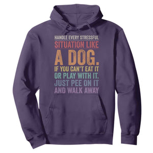 Funny Dog Lover Hoodie Handle Every Stressful Situation Like A Dog Retro Pet Owner Joke