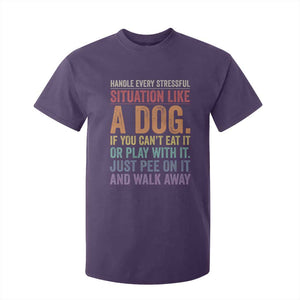 Funny Dog Lover T Shirt For Kid Handle Every Stressful Situation Like A Dog Retro Pet Owner Joke