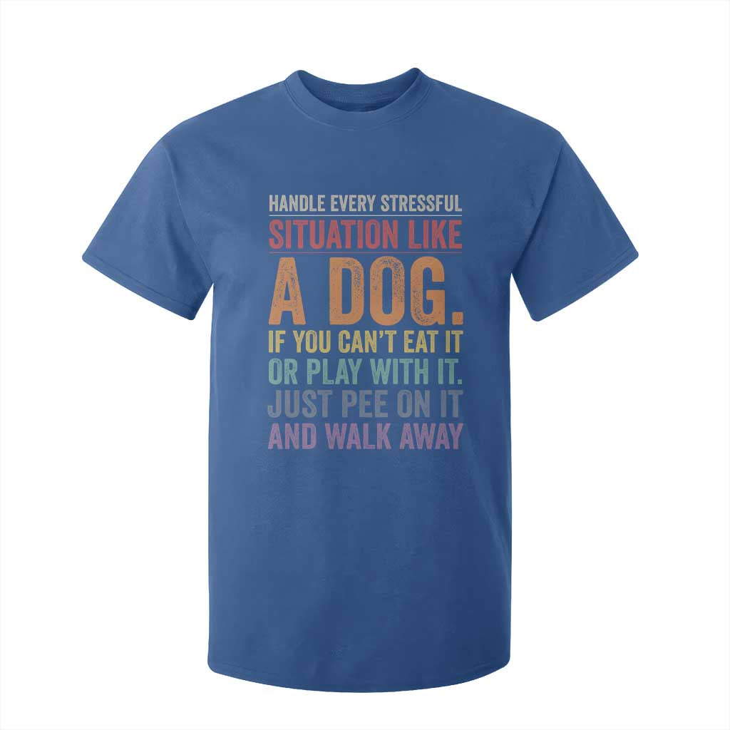 Funny Dog Lover T Shirt For Kid Handle Every Stressful Situation Like A Dog Retro Pet Owner Joke