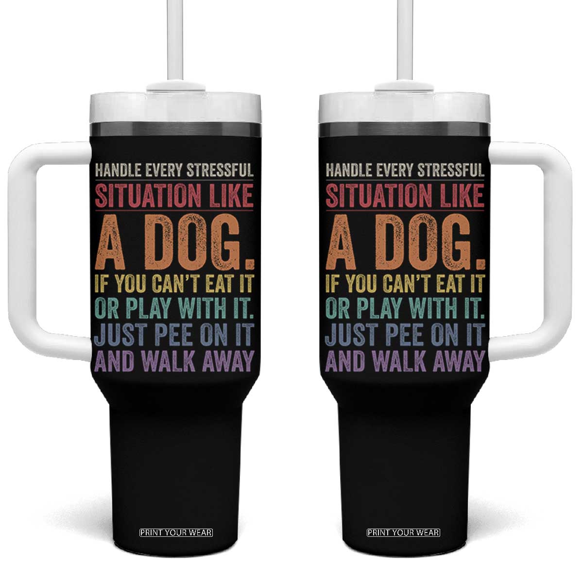 Funny Dog Lover Tumbler With Handle Handle Every Stressful Situation Like A Dog Retro Pet Owner Joke