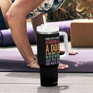 Funny Dog Lover Tumbler With Handle Handle Every Stressful Situation Like A Dog Retro Pet Owner Joke