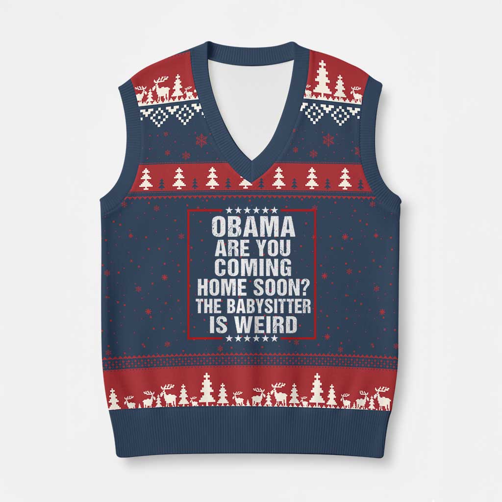 Obama Are You Coming Home Soon The Babysitter Is Weird V-Neck Knit Sweater Vest Political Humor Quotes TS11 Navy Red Print Your Wear