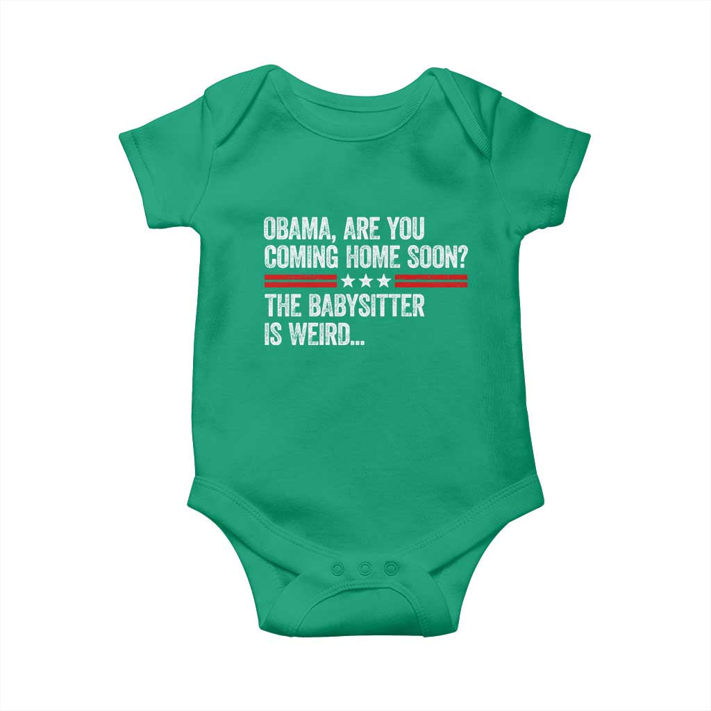 Obama Are You Coming Home Soon The Babysitter Is Weird Baby Onesie Political Satire