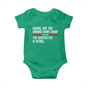 Obama Are You Coming Home Soon The Babysitter Is Weird Baby Onesie Political Satire