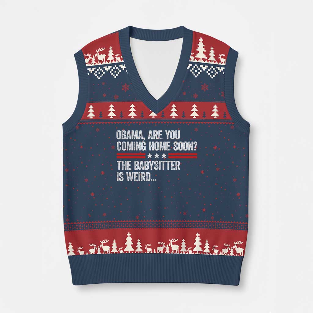 Obama Are You Coming Home Soon The Babysitter Is Weird V-Neck Knit Sweater Vest Political Satire TS11 Navy Red Print Your Wear