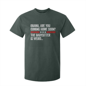 Obama Are You Coming Home Soon The Babysitter Is Weird T Shirt For Kid Political Satire