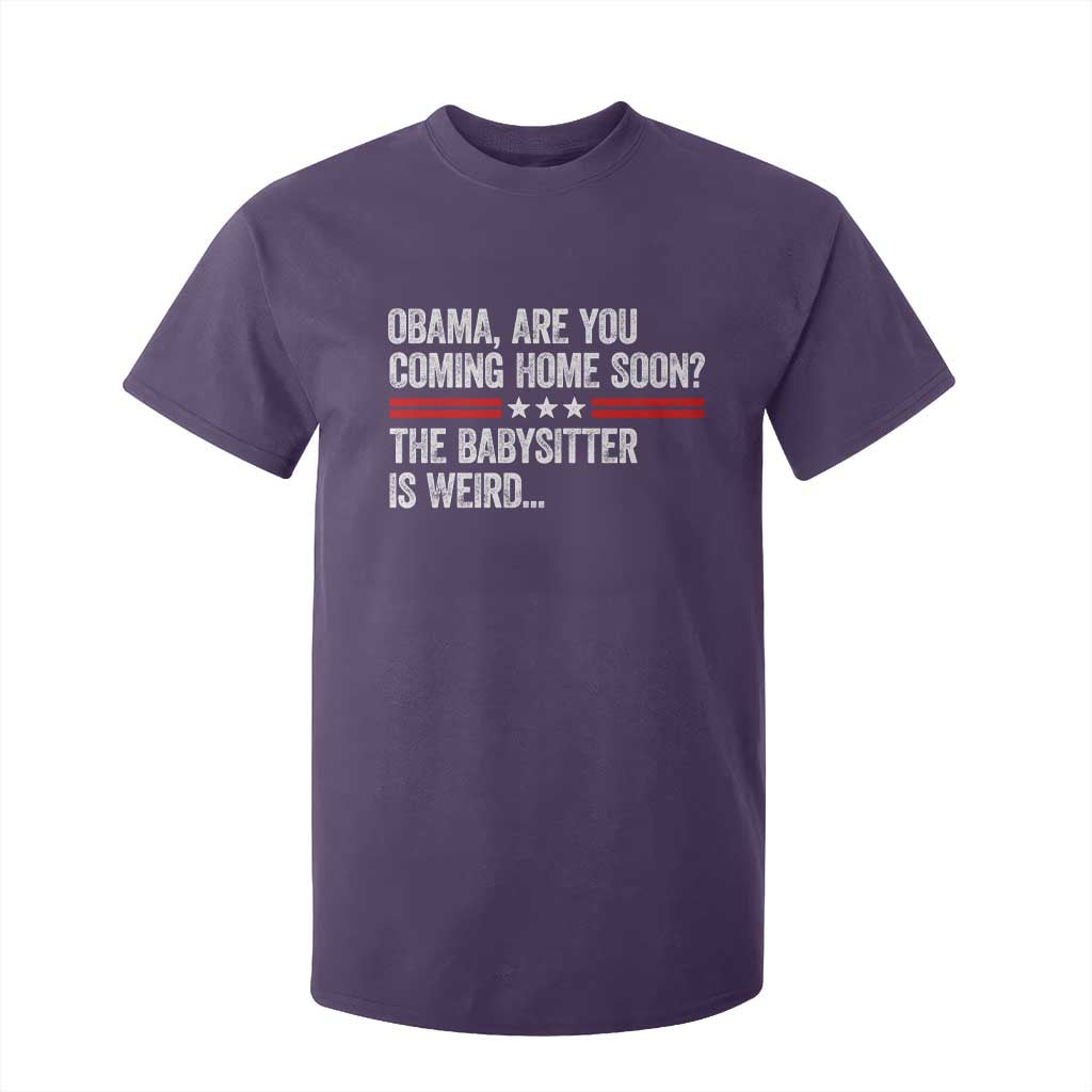 Obama Are You Coming Home Soon The Babysitter Is Weird T Shirt For Kid Political Satire