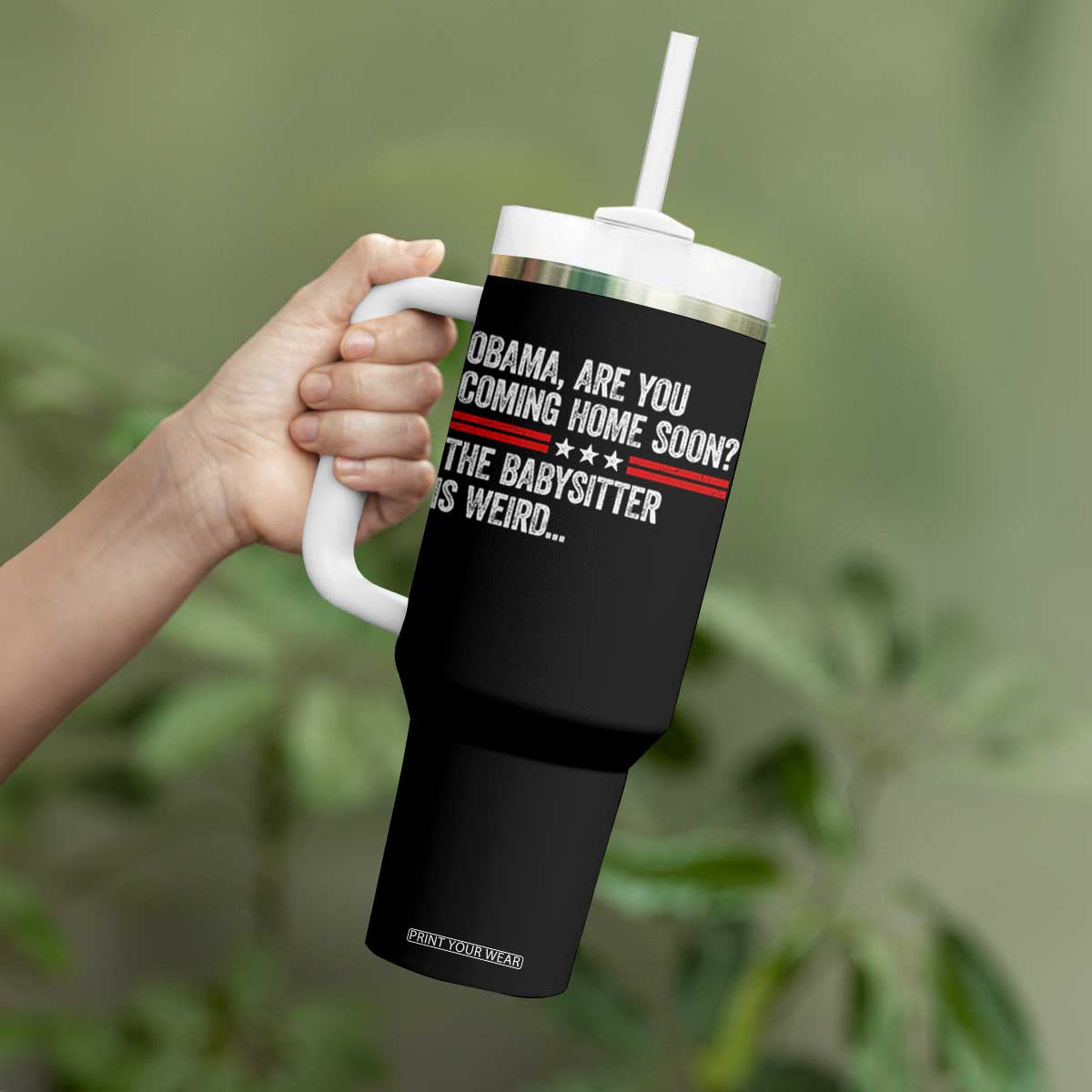 Obama Are You Coming Home Soon The Babysitter Is Weird Tumbler With Handle Political Satire