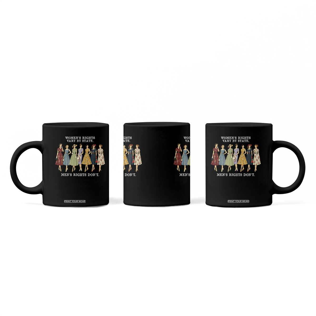 Women's Rights Vary By State Men's Rights Don't Feminist Coffee Mug