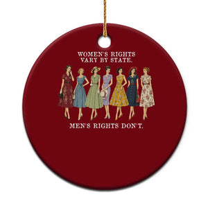 Women's Rights Vary By State Men's Rights Don't Feminist Ceramic Ornament