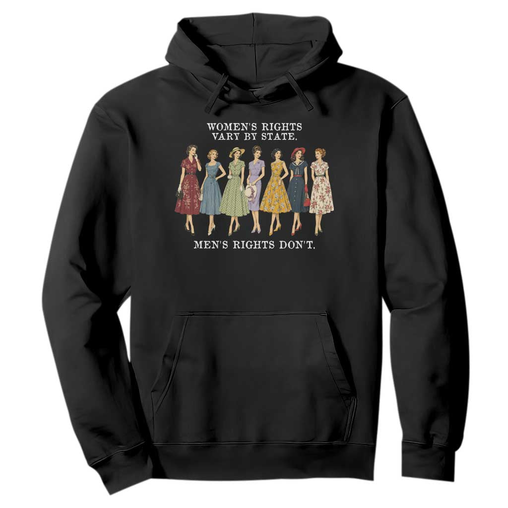 Womens Rights Vary By State Mens Rights Dont Feminist Hoodie TS11 Black Print Your Wear