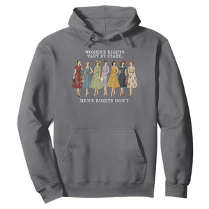 Womens Rights Vary By State Mens Rights Dont Feminist Hoodie