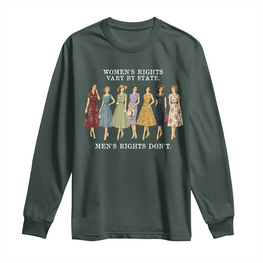 Womens Rights Vary By State Mens Rights Dont Feminist Long Sleeve Shirt