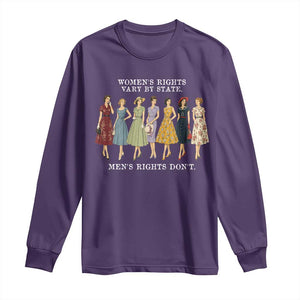 Womens Rights Vary By State Mens Rights Dont Feminist Long Sleeve Shirt