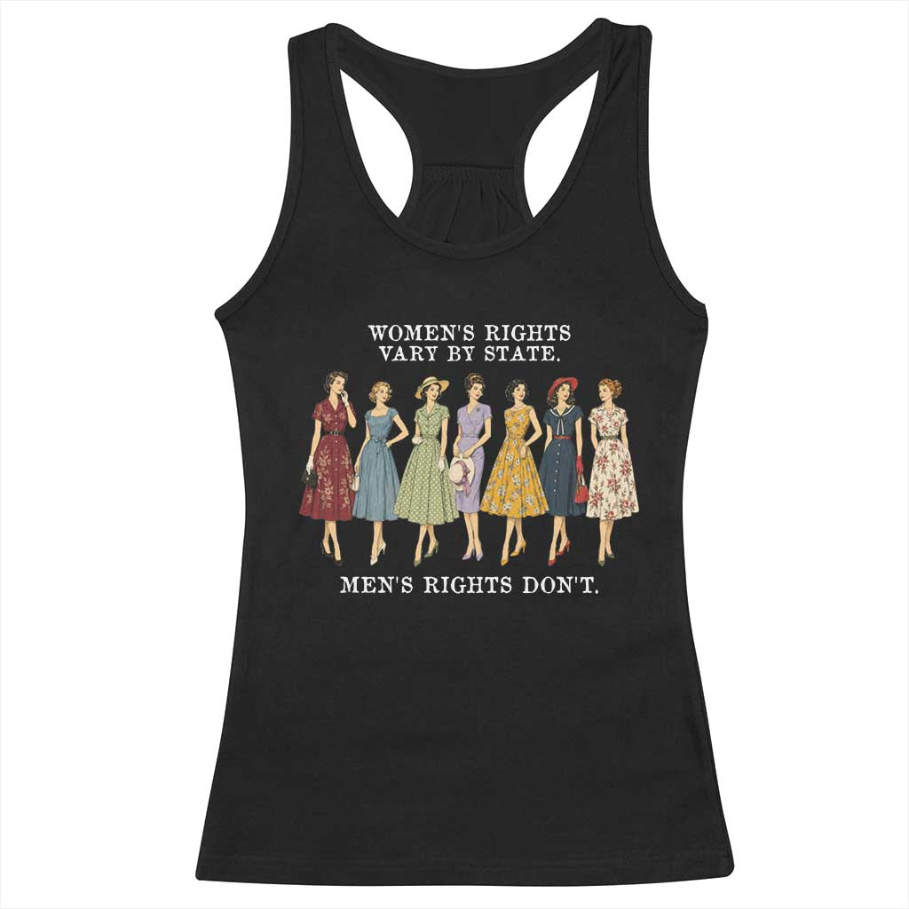 Women's Rights Vary By State Men's Rights Don't Feminist Racerback Tank Top TS11 Black Print Your Wear