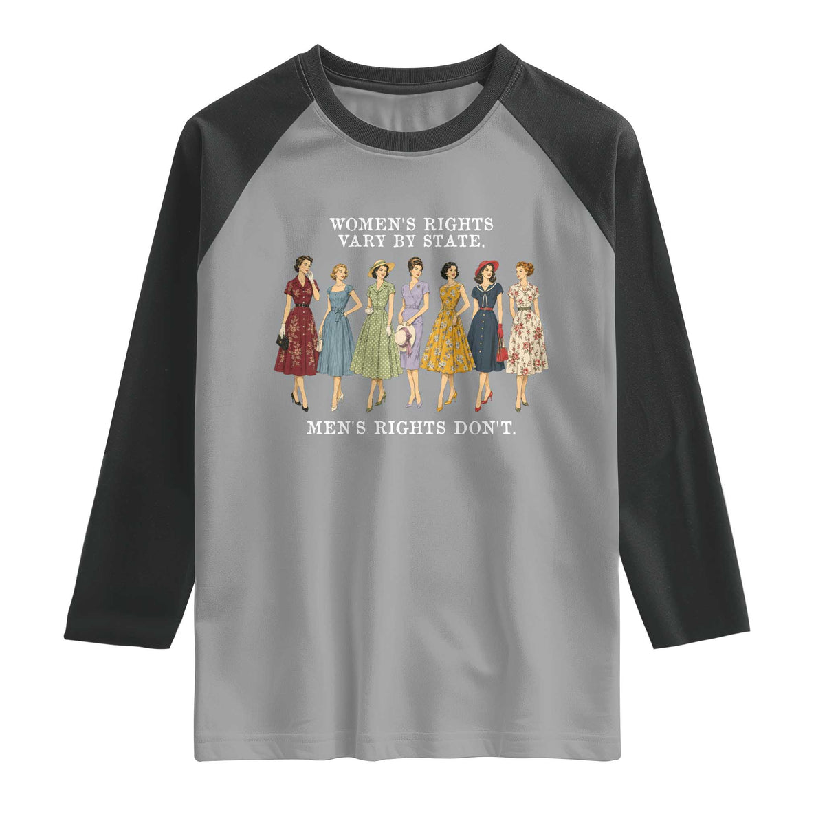 Women's Rights Vary By State Men's Rights Don't Feminist Raglan Shirt
