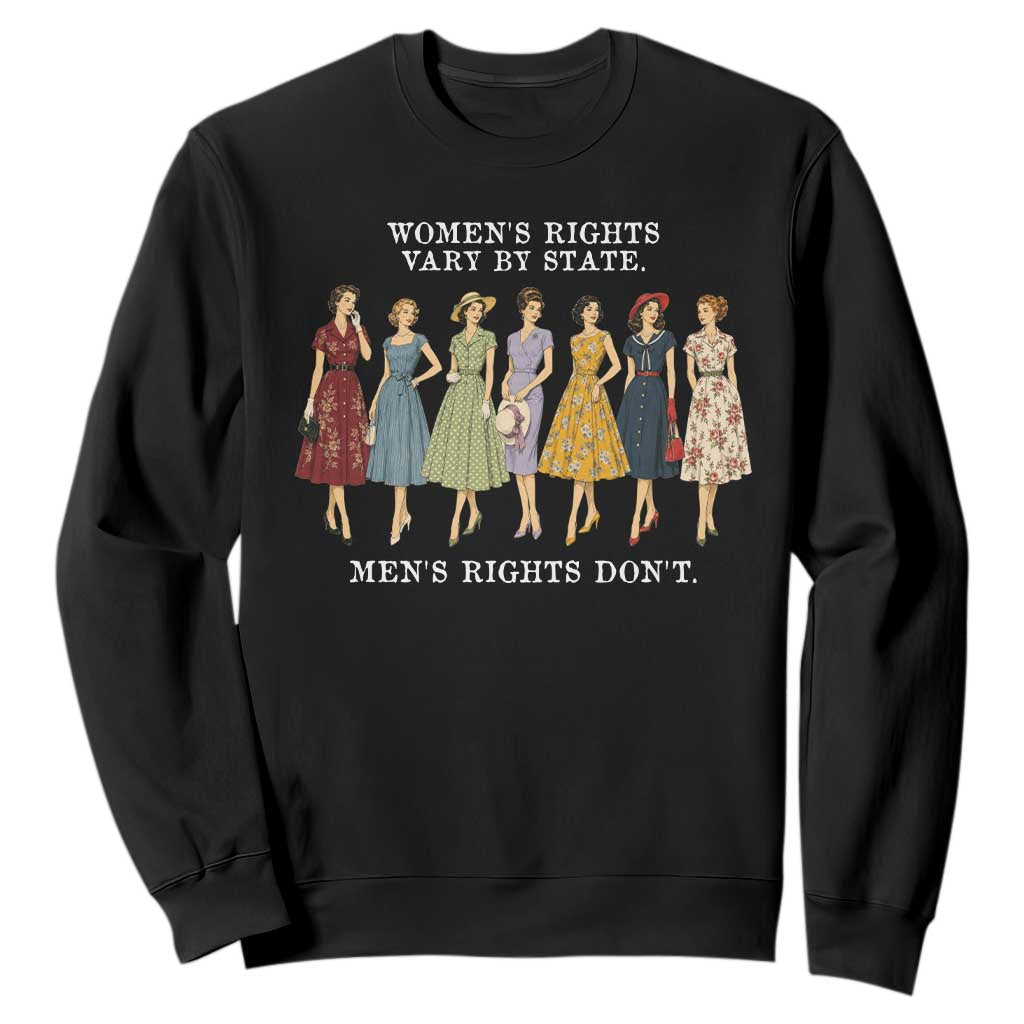 Womens Rights Vary By State Mens Rights Dont Feminist Sweatshirt TS11 Black Print Your Wear