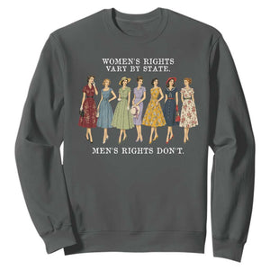 Womens Rights Vary By State Mens Rights Dont Feminist Sweatshirt