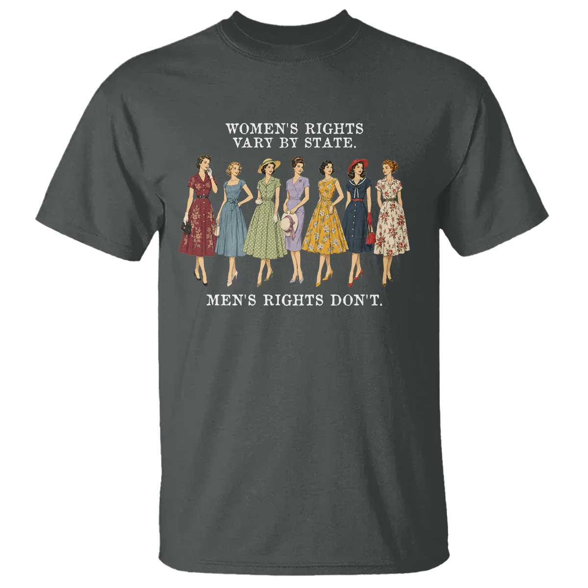 Womens Rights Vary By State Mens Rights Dont Feminist T Shirt