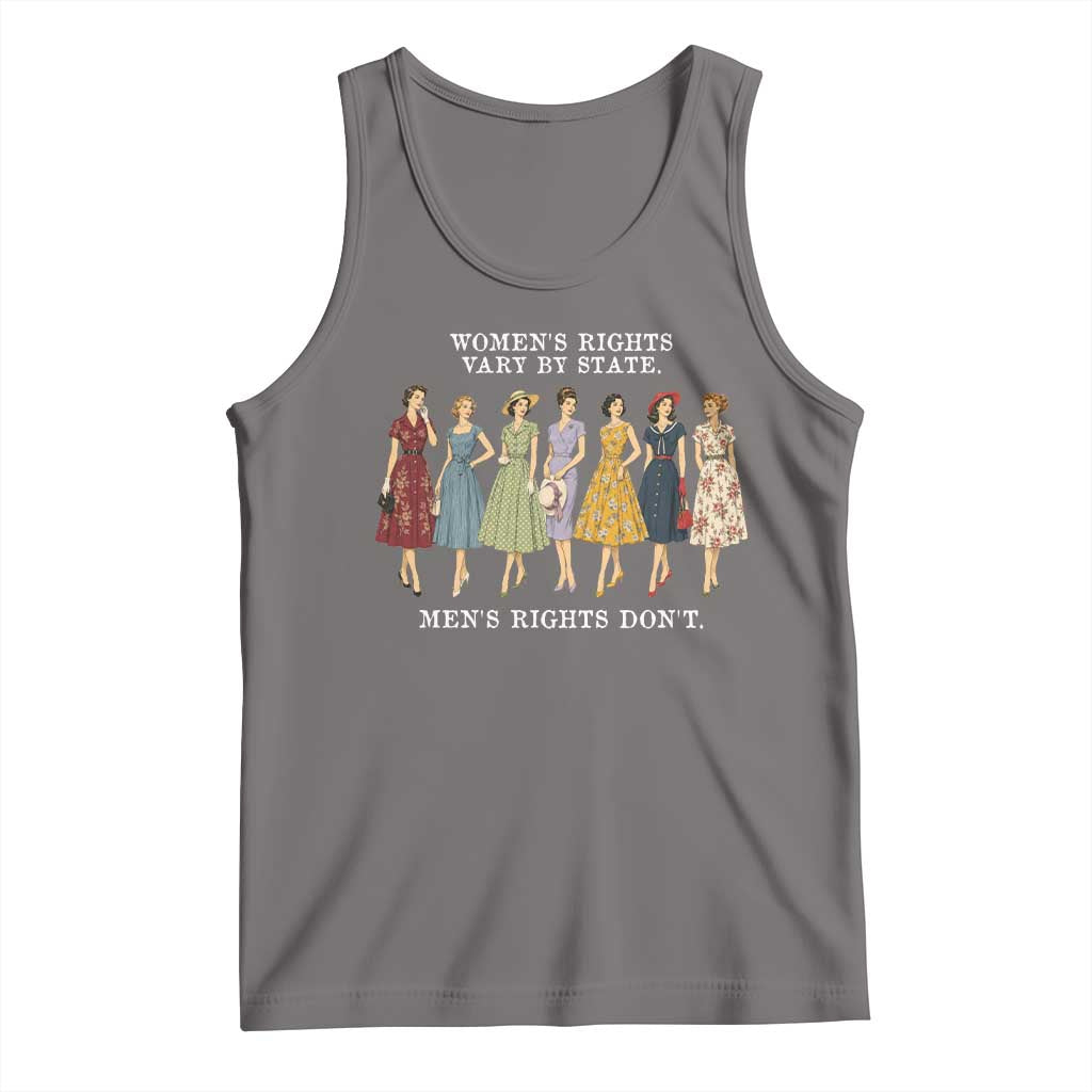 Women's Rights Vary By State Men's Rights Don't Feminist Tank Top