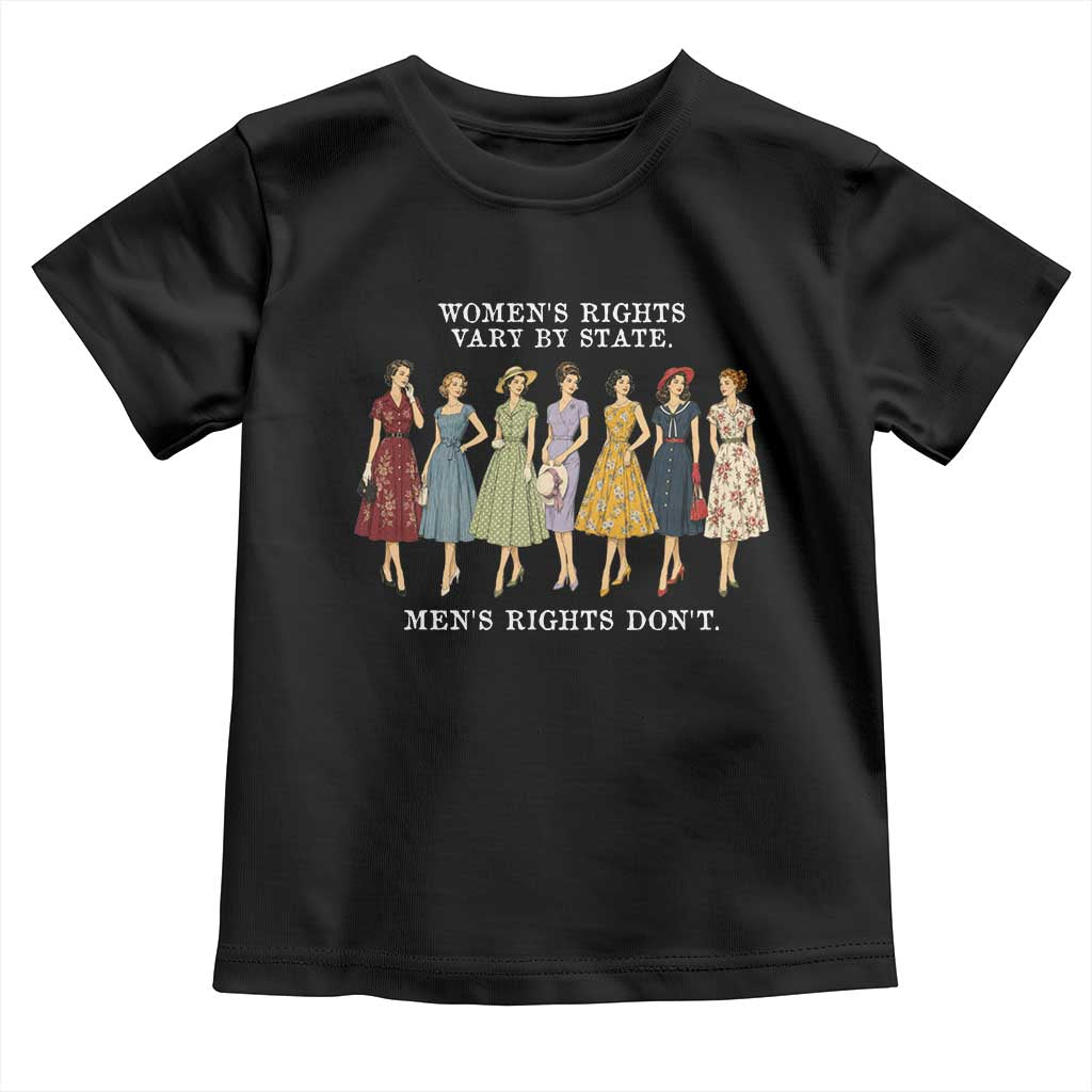 Women's Rights Vary By State Men's Rights Don't Feminist Toddler T Shirt TS11 Black Print Your Wear