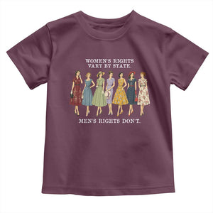 Women's Rights Vary By State Men's Rights Don't Feminist Toddler T Shirt
