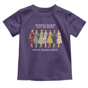 Women's Rights Vary By State Men's Rights Don't Feminist Toddler T Shirt
