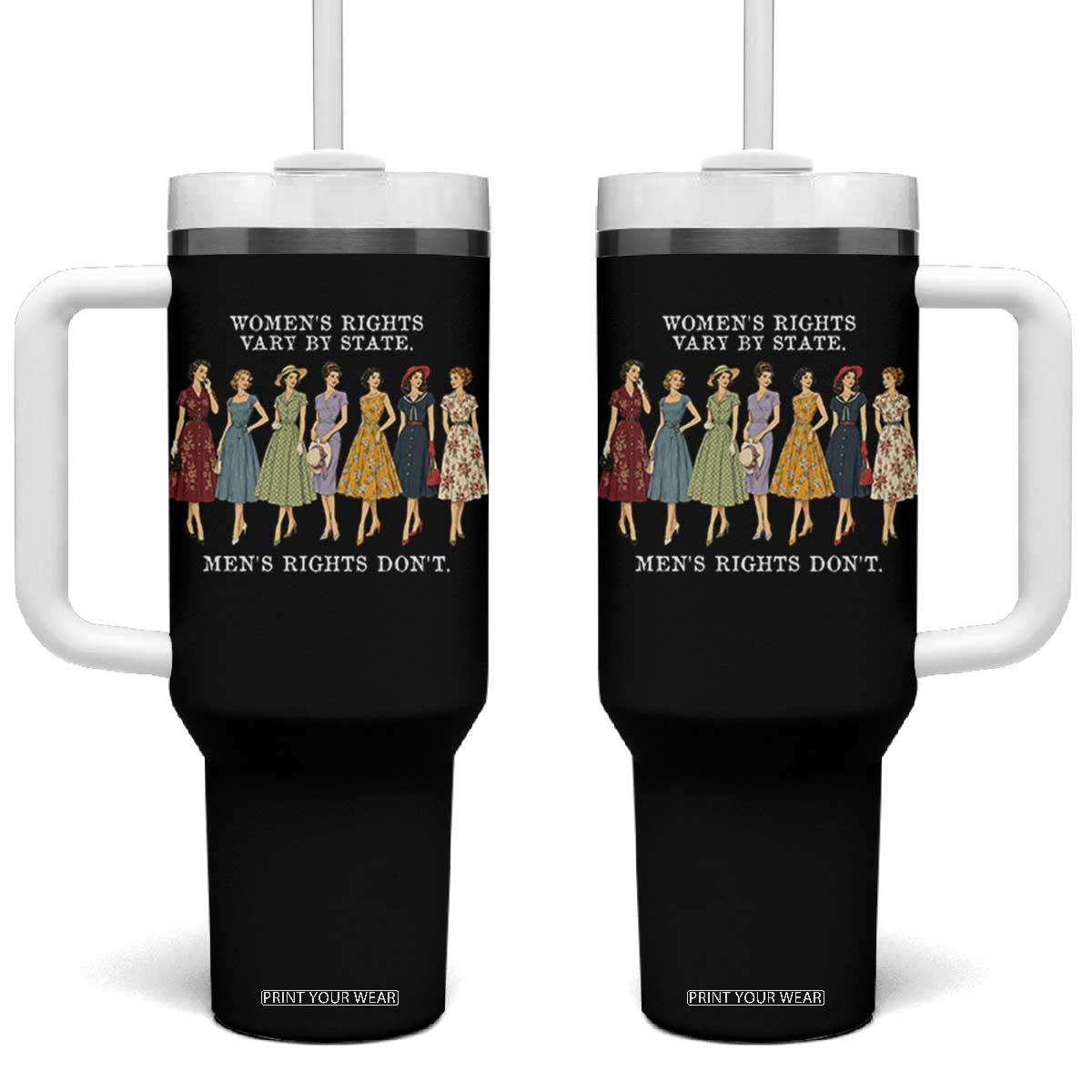 Women's Rights Vary By State Men's Rights Don't Feminist Tumbler With Handle TS11 One Size: 40 oz Black Print Your Wear