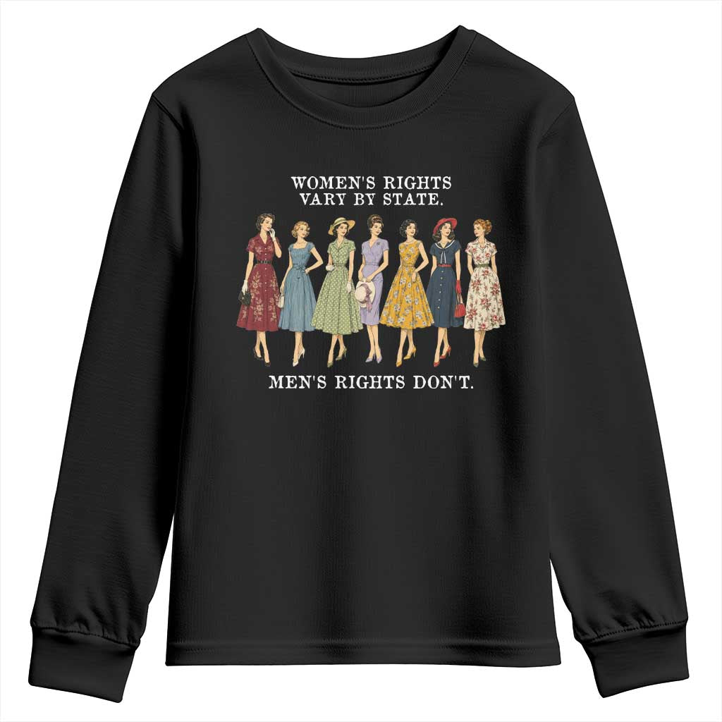 Womens Rights Vary By State Mens Rights Dont Feminist Youth Sweatshirt TS11 Black Print Your Wear