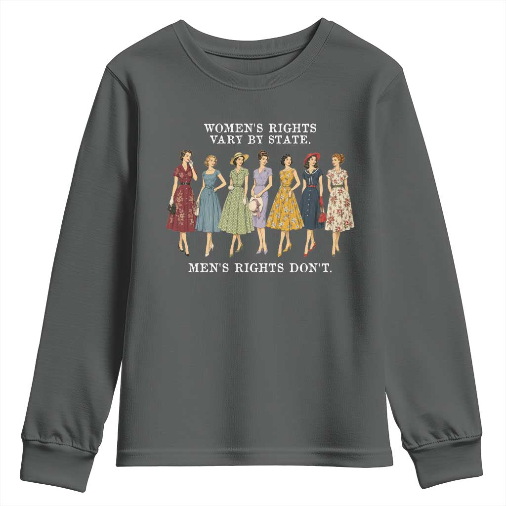 Womens Rights Vary By State Mens Rights Dont Feminist Youth Sweatshirt