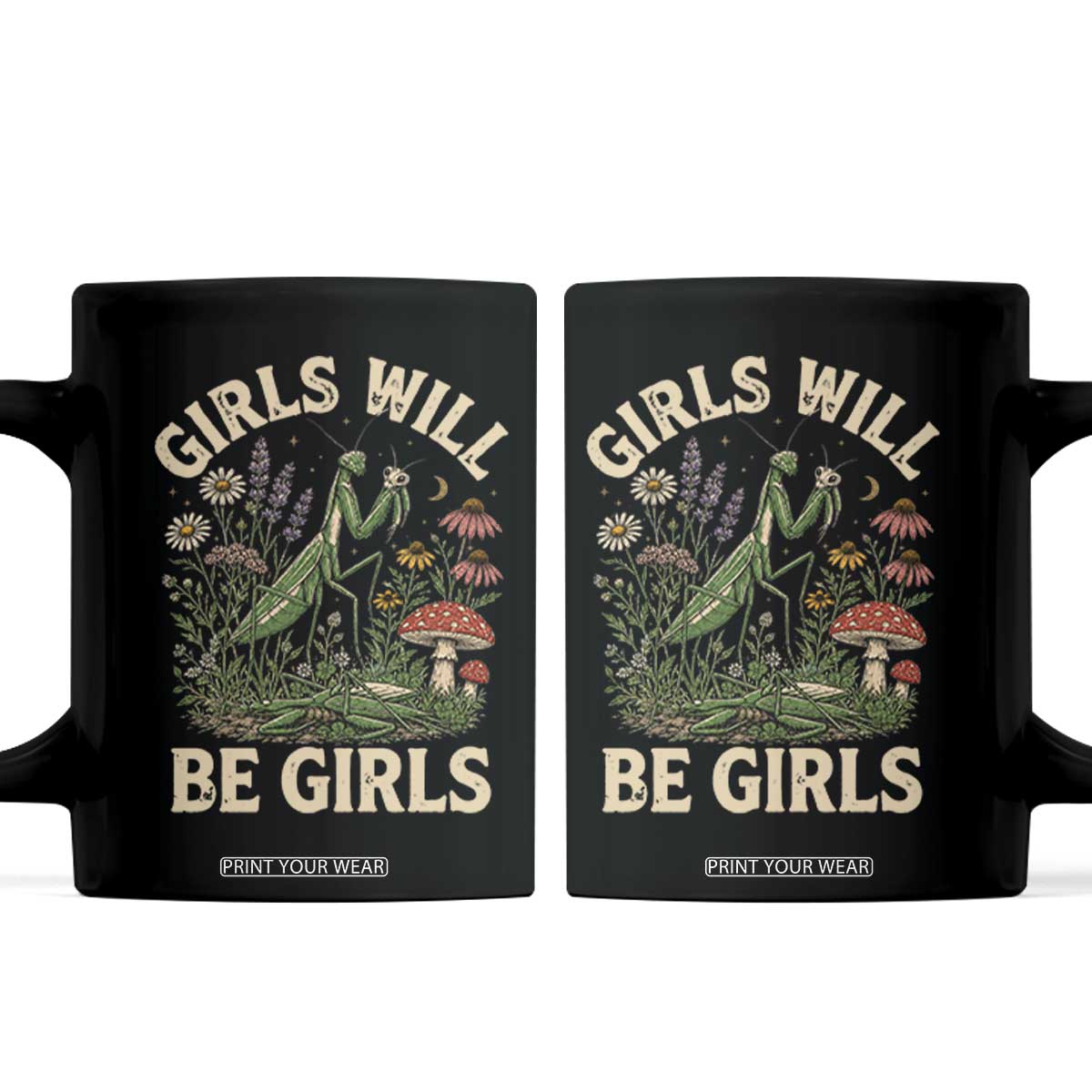 Girls Will Be Will Girls Praying Mantis Feminist Entomologist Coffee Mug TS11 Black Print Your Wear