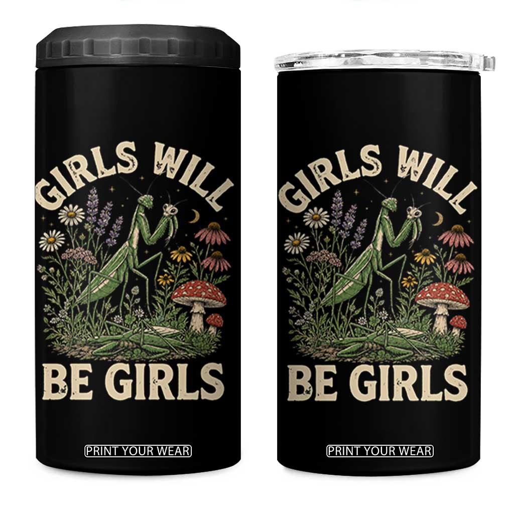 Girls Will Be Will Girls Praying Mantis Feminist Entomologist 4 in 1 Can Cooler Tumbler TS11 One Size: 16 oz Black Print Your Wear